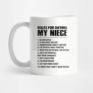 Rules For Dating My Niece Be Employed If She Cries You Cry Understand Idont Like You Lie To Me Nad I Will Find You Get Her Home Early Know That I Dont Mind Prison Daughter Mug